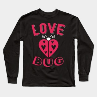 Love Bug Long Sleeve T-Shirt